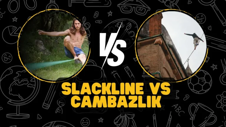 Slackline vs Cambazlık – Slackline ile Cambazlık Arasındaki Farklar